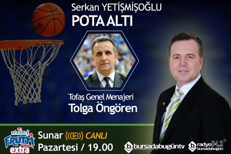 Serkan Yetişmişoğlu ile Pota Altı (Tolga &Ouml;ng&ouml;ren)