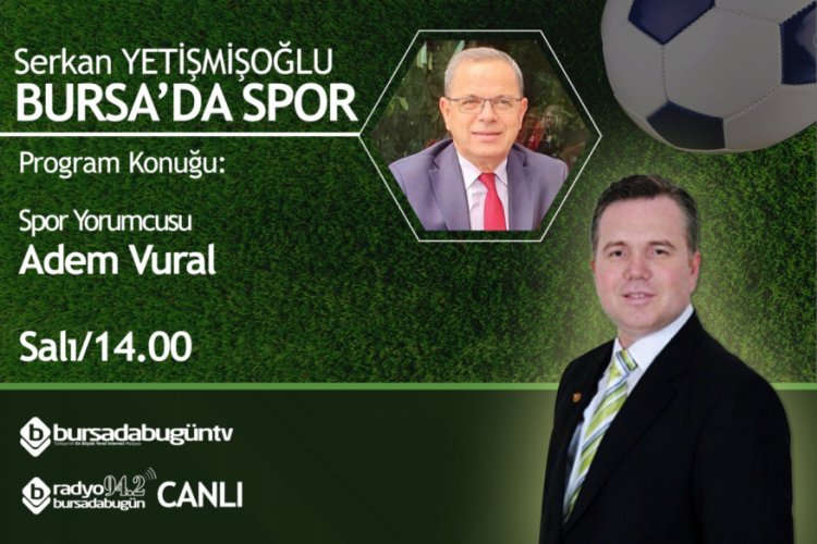 Serkan Yetişmişoğlu ile Bursa'da Spor (Adem Vural)