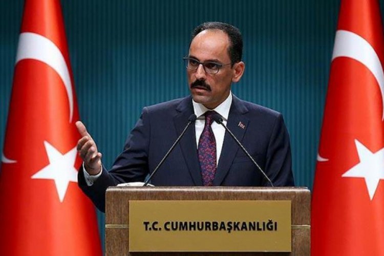 İbrahim Kalın: "T&uuml;rkiye'ye karşı tehditler ciddiye alınmalı"