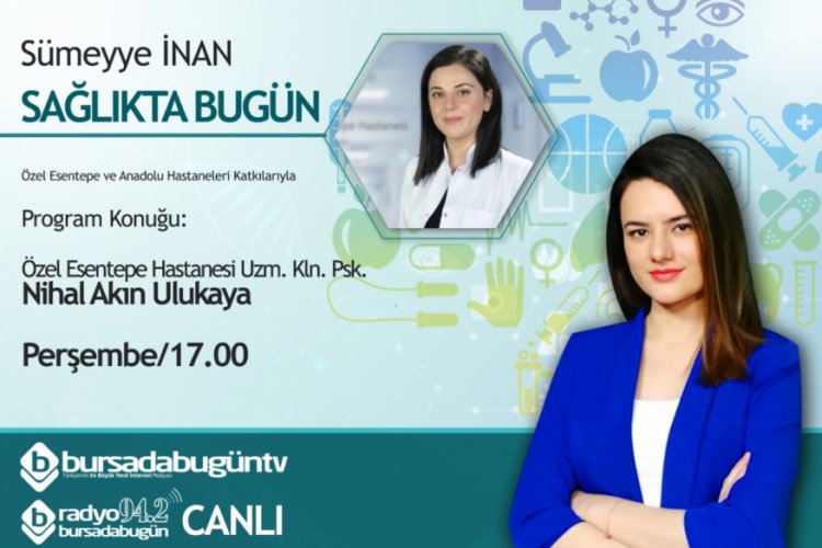 S&uuml;meyye İnan ile Sağlıkta Bug&uuml;n (Nihal Akın Ulukaya)