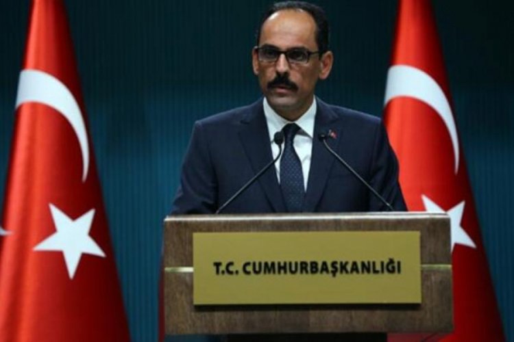 Cumhurbaşkanlığı S&ouml;zc&uuml;s&uuml; İbrahim Kalın'dan Macron'a yanıt