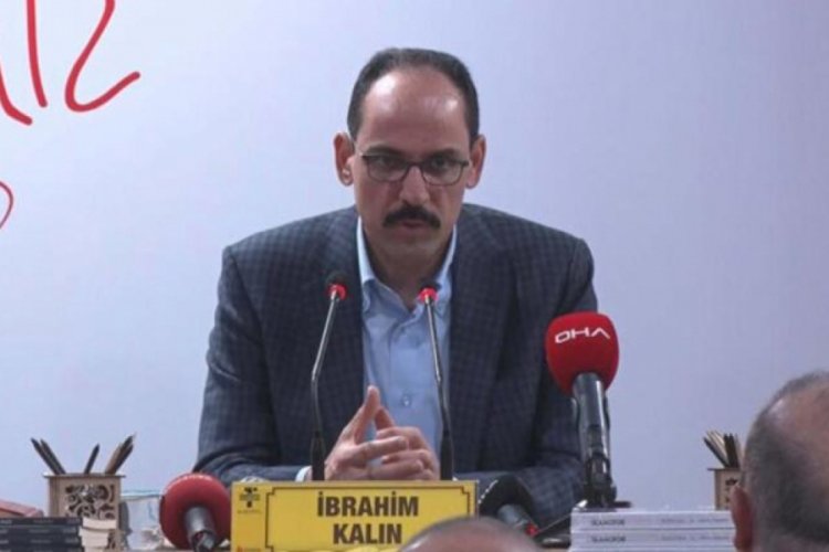 Cumhurbaşkanlığı S&ouml;zc&uuml;s&uuml; Kalın: T&uuml;rkiye bug&uuml;n kendi tarihinin akt&ouml;r&uuml; haline gelmiştir