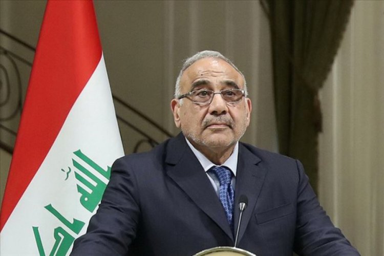 Irak Başbakanı Abdulmehdi: "Irak, dost ve komşu ülkelerle en iyi ilişkilerini kurmaya çalışıyor"