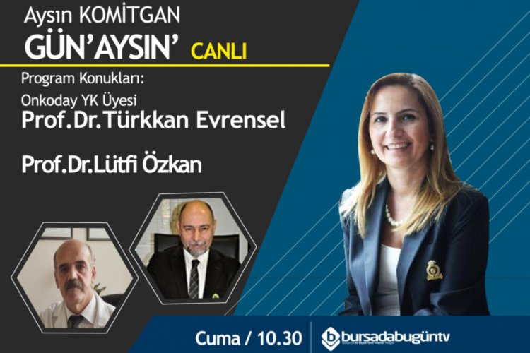Aysın Komitgan ile G&uuml;n'Aysın' (Prof.Dr. T&uuml;rkkan Evrensel - Prof.Dr. L&uuml;tfi &Ouml;zkan)