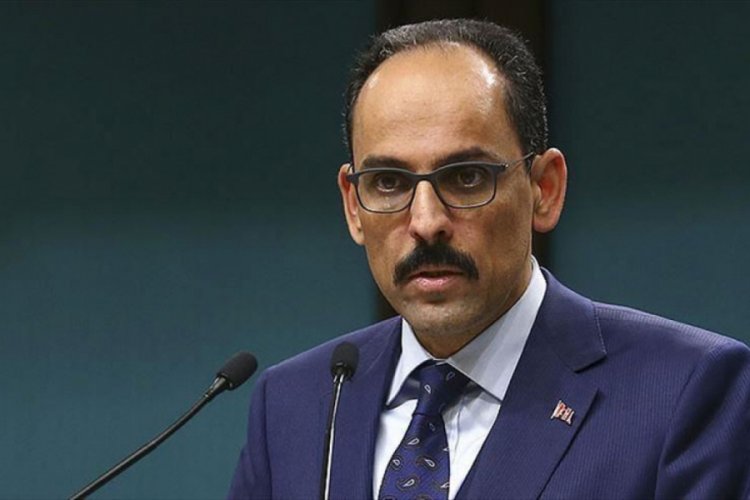 İbrahim Kalın: Kapıları kapalı tutsak da a&ccedil;sak da kriz ortada