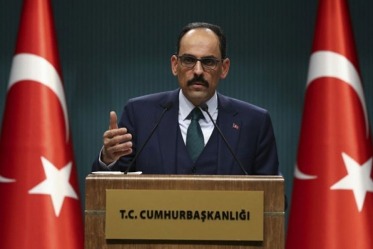 Cumhurbaşkanlığı S&ouml;zc&uuml;s&uuml; Kalın: Adım atma sırası AB'de