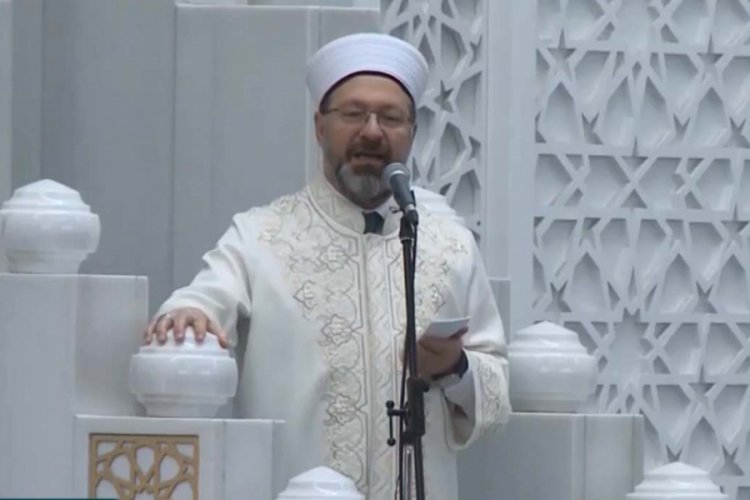 Diyanet İşleri Başkanı Erbaş: G&ouml;n&uuml;l selamı verelim