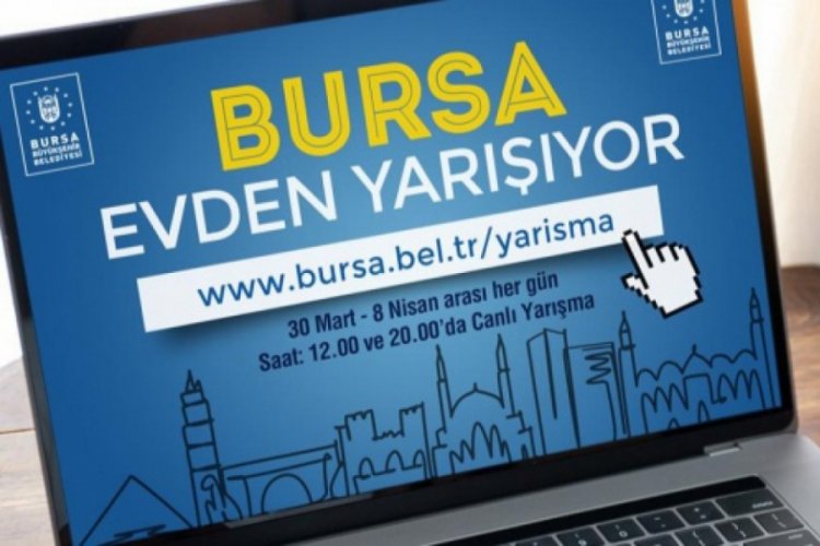 Bursalılar evden online yarışmaya devam ediyor