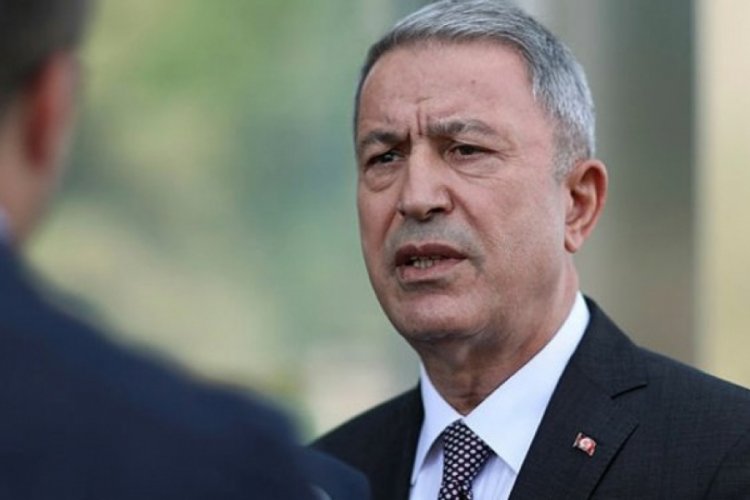 Bakan Akar: Bunların hesabını mutlaka verecekler