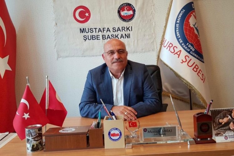 Diyanet-Sen Bursa 1 No'lu Şube Başkanı Sarkı: "Toplum yapımıza uygun d&uuml;zenlemeler yapılmalı"
