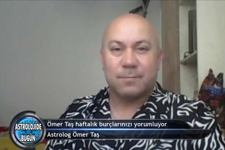 &Ouml;mer Taş haftalık bur&ccedil;larınızı yorumluyor