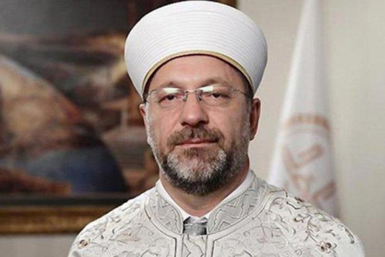 Diyanet İşleri Başkanı: Ayasofya'nın ibadete a&ccedil;ılması &ccedil;ok mutlu eder