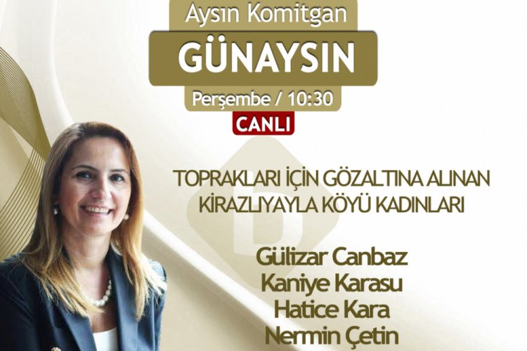 Kirazlıyayla k&ouml;y&uuml;nde g&ouml;zaltına alınan kadınların hikayesi
