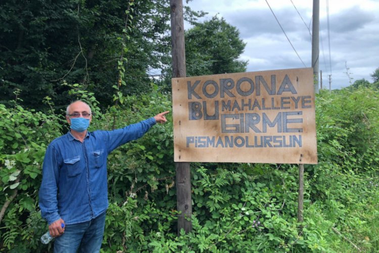 "Korona bu mahalleye girme pişman olursun"