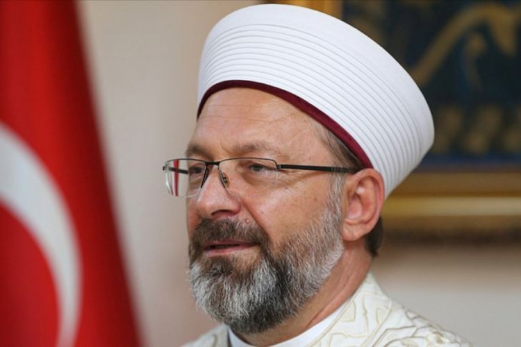 Diyanet İşleri Başkanı Erbaş'tan Mevlid-i Nebi Haftası a&ccedil;ıklaması