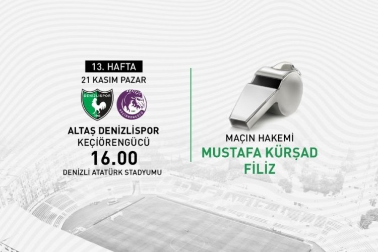 Denizlispor ma&ccedil;ının hakemi belli oldu