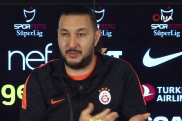 Galatasaray Yardımcı Antren&ouml;r&uuml; Ateş: C&uuml;neyt hoca ma&ccedil;ın &ouml;n&uuml;ne ge&ccedil;ti