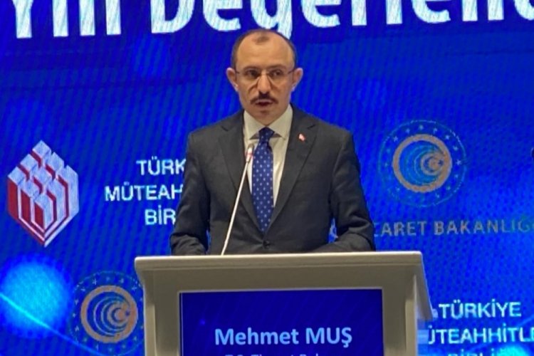 Bakan Mehmet Muş: T&uuml;rk inşaat sekt&ouml;r&uuml;n&uuml;n proje bedeli 29,3 milyar dolara ulaştı