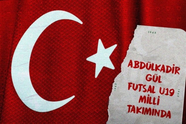 Bursaspor'dan Abd&uuml;lkadir G&uuml;l Futsal U19 milli takımında!