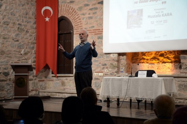 Bursa'da 'Yunus Emre ve G&ouml;n&uuml;l D&uuml;nyası' s&ouml;yleşisi ger&ccedil;ekleşti