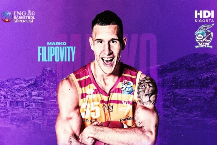 Afyon Belediyespor, Marko Filipovity'i kadrosuna kattı