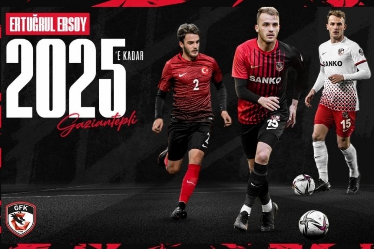 Gaziantep FK, Ertuğrul Ersoy'un bonservisini aldı