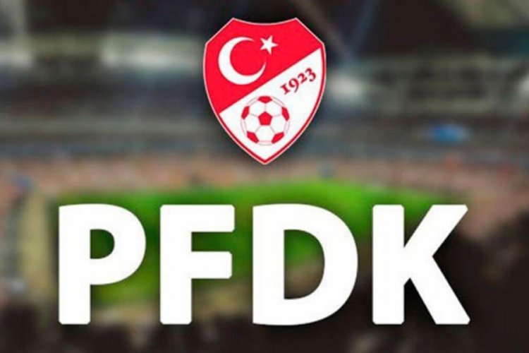 PFDK kararları a&ccedil;ıklandı