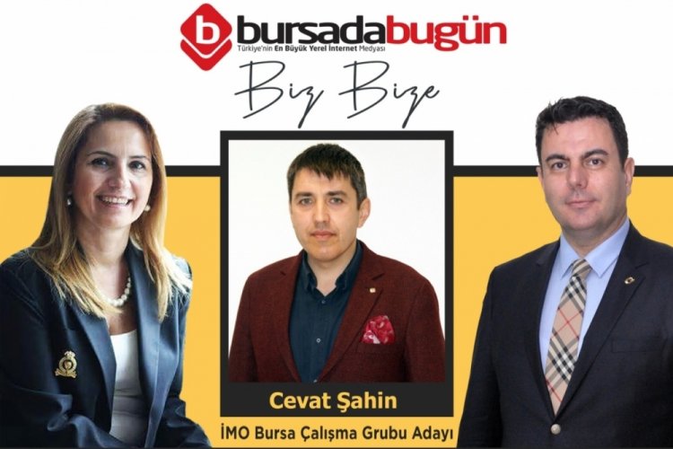 Biz Bize (İMO Bursa &Ccedil;alışma Grubu Adayı Cevat Şahin)