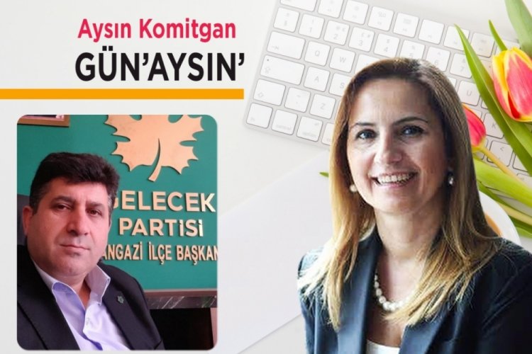 G&uuml;n'Aysın' (Gelecek Partisi Orhangazi İl&ccedil;e Başkanı Yılmaz İmen&ccedil;)