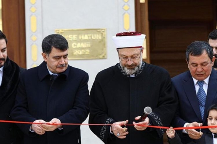 Diyanet İşleri Başkanı, Ayşe Hatun Camisi'nin a&ccedil;ılışını yaptı