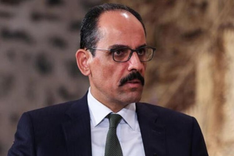 İbrahim Kalın: BM'nin girmesini umuyoruz