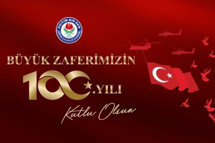 Eğitim-Bir-Sen 30 Ağustos Zafer Bayramını kutluyor