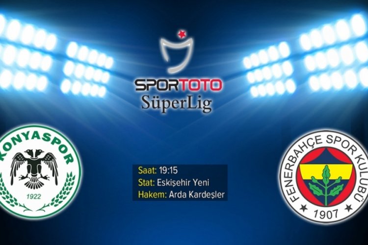 Fenerbah&ccedil;e ile Konyaspor karşı karşıya geliyor