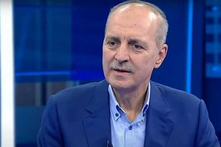 AK Parti'li Numan Kurtulmuş'tan erken se&ccedil;im tartışmalarına yanıt verdi