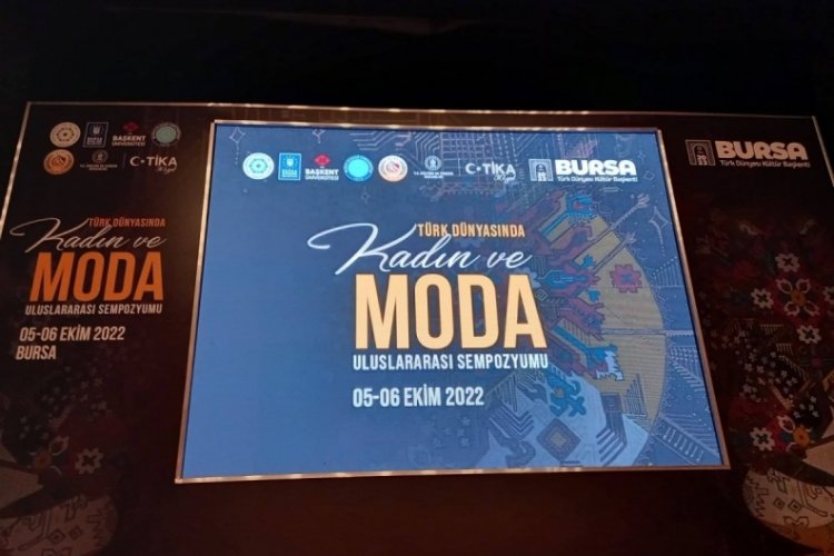 'T&uuml;rk D&uuml;nyasında Kadın ve Moda' konulu sempozyum Bursa'da ger&ccedil;ekleşti