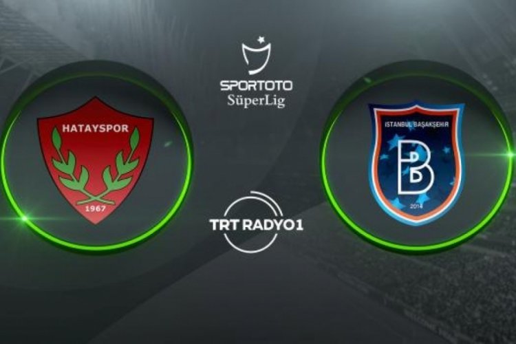 Hatayspor'un konuğu Başakşehir