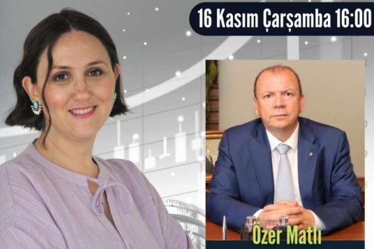 Sekt&ouml;rel Bakış'ın konuğu Bursa Ticaret Borsası Başkanı &Ouml;zer Matlı