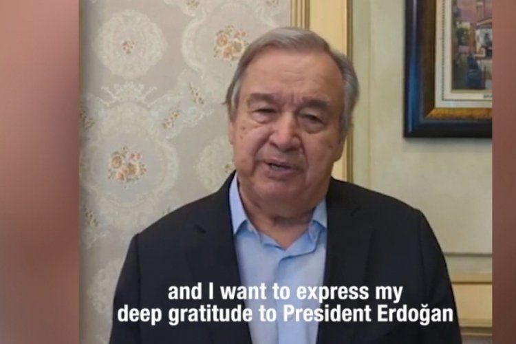 Guterres'den T&uuml;rkiye ve Erdoğan'a teşekk&uuml;r!