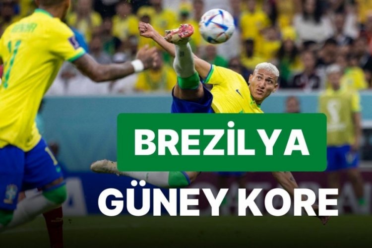 Brezilya - G&uuml;ney Kore ma&ccedil;ı ne zaman, saat ka&ccedil;ta, hangi kanalda?
