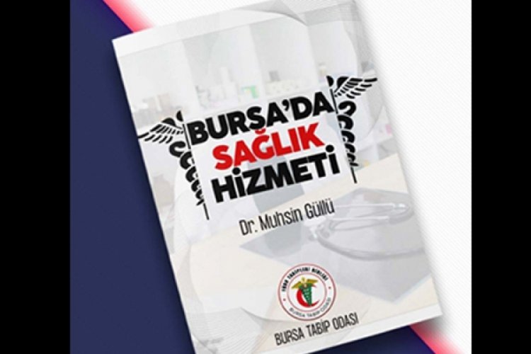 Bursa'da sağlık hizmeti sayılarla bu kitapta anlatıldı