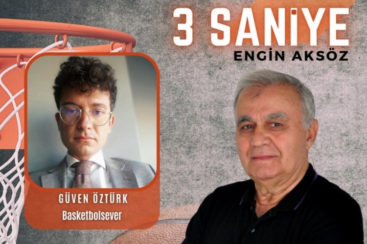 3 Saniye'nin konuğu Basketbolsever G&uuml;ven &Ouml;zt&uuml;rk