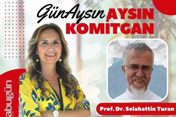G&uuml;n'Aysın'ın konuğu Prof. Dr. Selahattin Turan