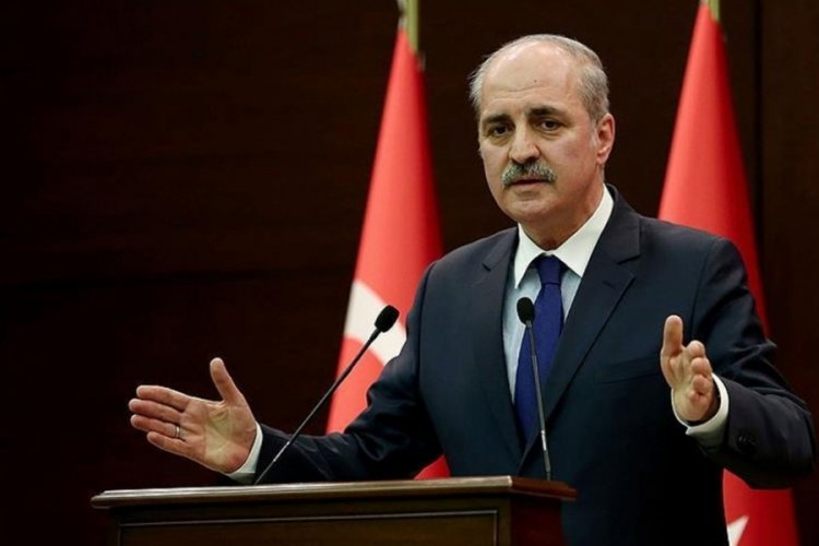 Numan Kurtulmuş'tan yabancı basına: Korkmaya devam edin