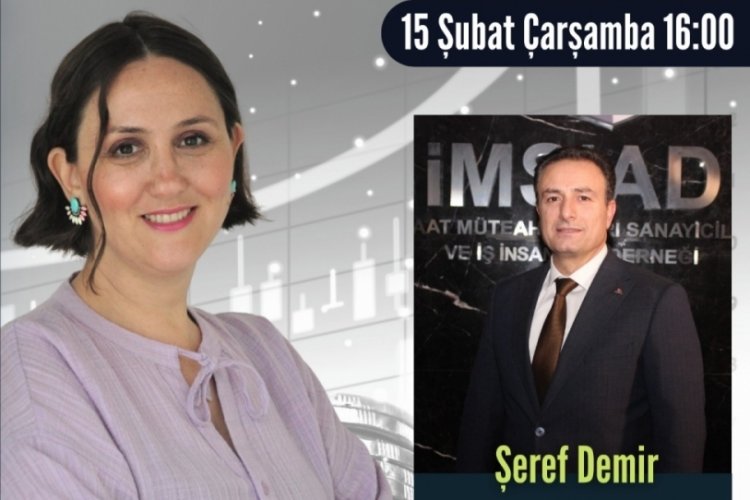 Sekt&ouml;rel Bakış'ın konuğu İMSİAD Y&ouml;netim Kurulu Başkanı Şeref Demir