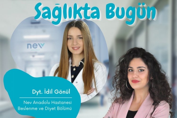 Sağlıkta Bug&uuml;n'&uuml;n konuğu Dyt. İdil G&ouml;n&uuml;l