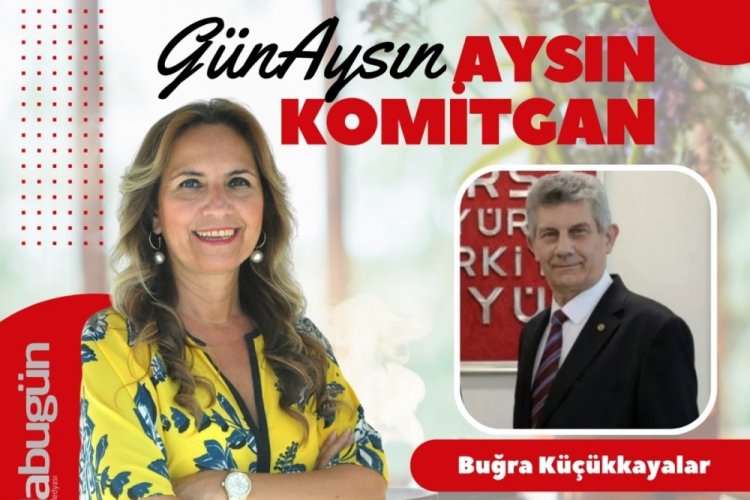 G&uuml;n'Aysın''ın konuğu; Bursa Sanayicileri ve İşinsanları Derneği Başkanı Buğra K&uuml;&ccedil;&uuml;kkayalar
