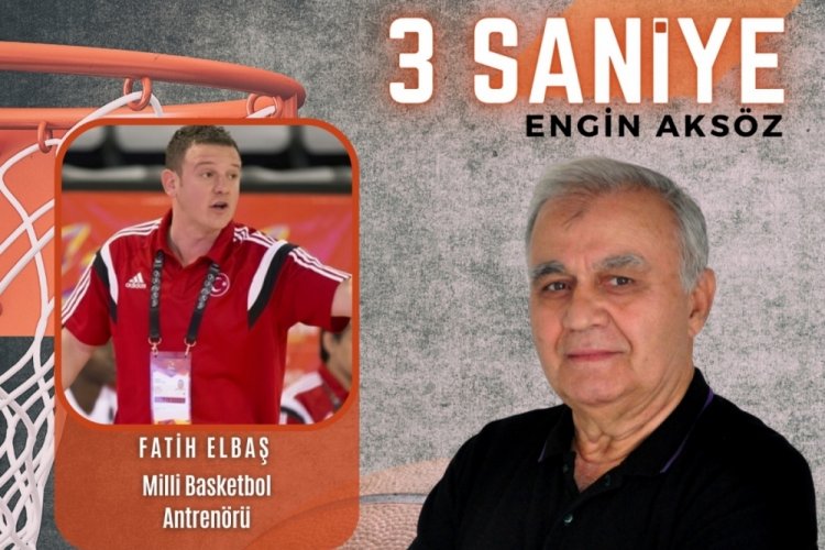 3 Saniye'nin konuğu Milli Basketbol Antren&ouml;r&uuml; Fatih Elbaş