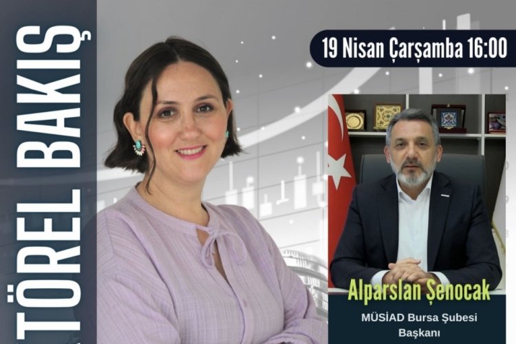 Sekt&ouml;rel Bakış'ın konuğu M&Uuml;SİAD Bursa Şubesi Başkanı Alparslan Şenocak