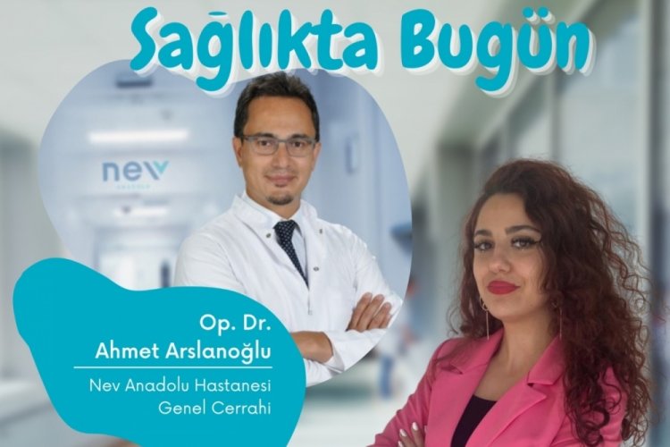 Sağlıkta Bug&uuml;n'&uuml;n konuğu Genel Cerrahi Op. Dr. Ahmet Arslanoğlu