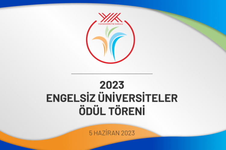 Yükseköğretim Kurulundan "Engelsiz Üniversite"lere "Bayrak ve Nişan" Ödülü